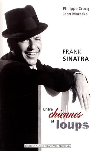 Frank Sinatra: Entre chiennes et loups 9782753802957