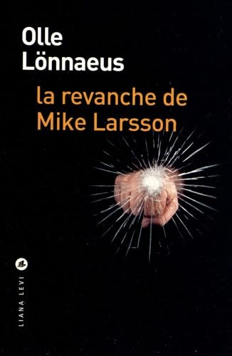 LA REVANCHE DE MIKE LARSSON 9782867466328