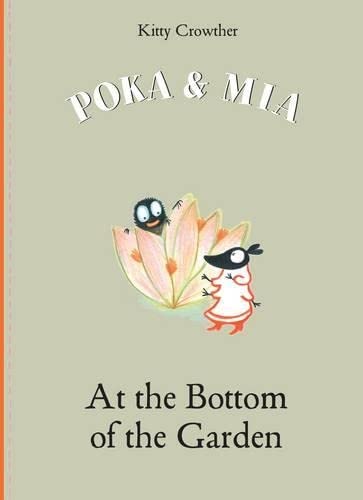 Poka and Mia: At the Bottom of the Garden 9781849762458