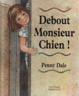 Debout monsieur chien - penny dale 9782081607873
