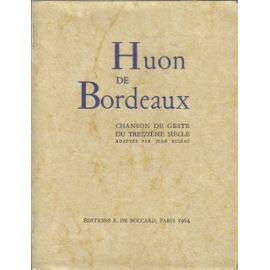 Huon De Bordeaux, Chanson De Geste Du 13eme Siecle, Adaptee Par Jean Audiau 9780320059827