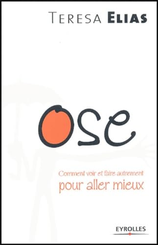 OSE: Comment voir et faire autrement pour aller mieux 9782708131804