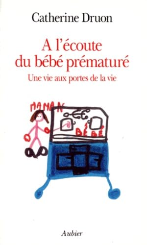 À l'écoute du bébé prématuré: une vie aux portes de la vie 9782700721911