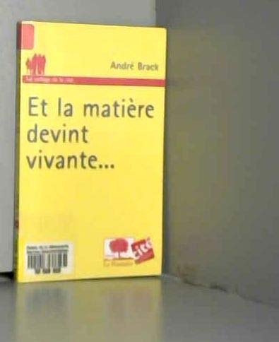 Et la matière devint vivante... 9782746501508