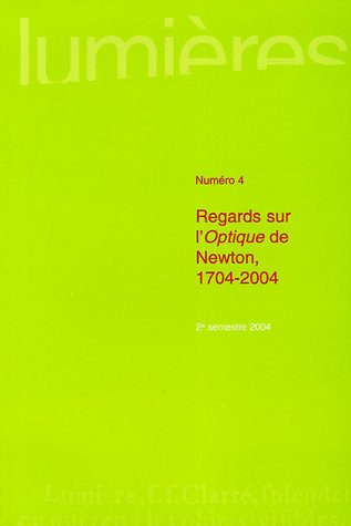 Lumières, N° 4 : Regards sur l'Optique de Newton 1704-2004 9782867813658