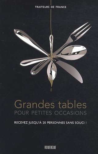 Grandes tables pour petites occasions: Recevez jusqu'à 20 personnes sans souci ! 9782812602115