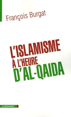 L'Islamisme à l'heure d'Al-Qaïda 9782707146793