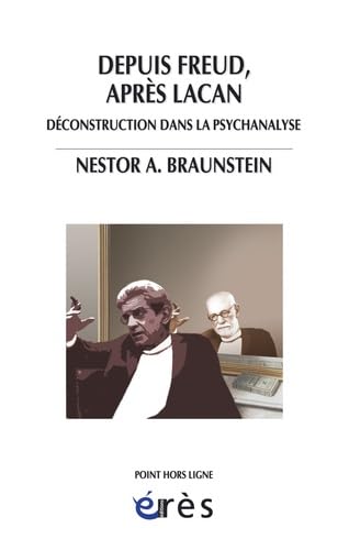 Depuis Freud, après Lacan déconstruction dans la psychanalyse 9782749208558