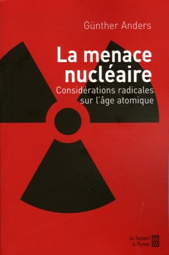 La Menace nucléaire: Considérations radicales sur l'âge atomique 9782268057781