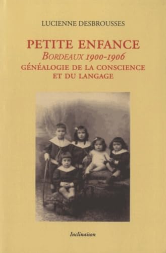 Petite enfance, Bordeaux 1900-1906, Généalogie de la conscience et du langage 9782916942308