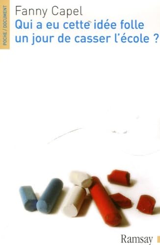 Qui a eu cette idée folle un jour de casser l'école ? 9782841148356