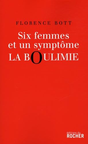 Six femmes et un symptôme : la boulimie: la boulimie 9782268065502