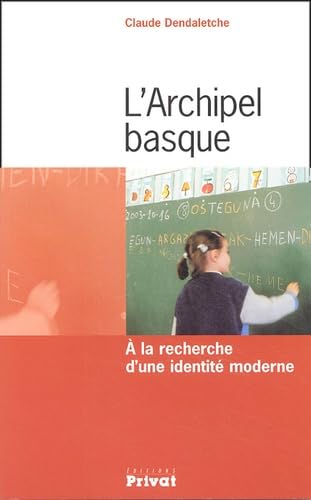 L'archipel basque à la recherche d'une identité moderne 9782708956193
