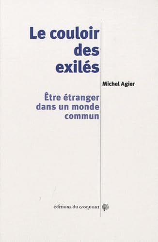Le couloir des exilés : Etre étranger dans un monde commun 9782914968850