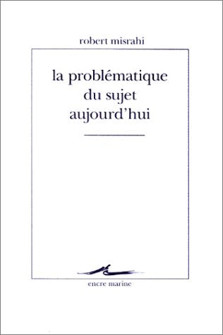 La problématique du sujet aujourd'hui 9782909422121