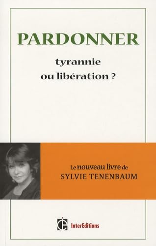 Pardonner, tyrannie ou libération ? 9782100517275