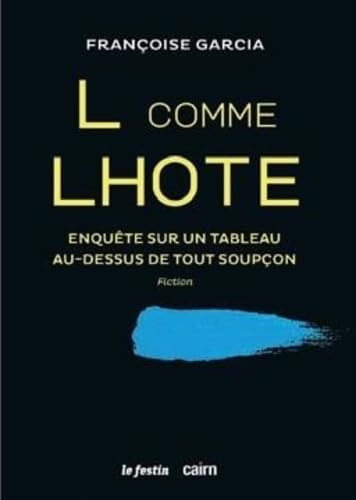 L comme lhote: Enquête sur un tableau au-dessus de tout soupçon 9791070063361