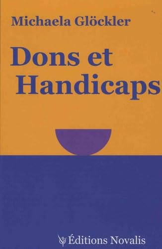Dons et Handicaps: Indications pratiques pour les problèmes d'éducation et de destin 9791094175057