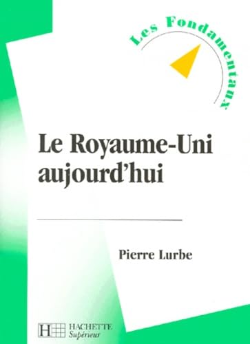 Le Royaume-Uni aujourd'hui, nouvelle édition 9782011453730