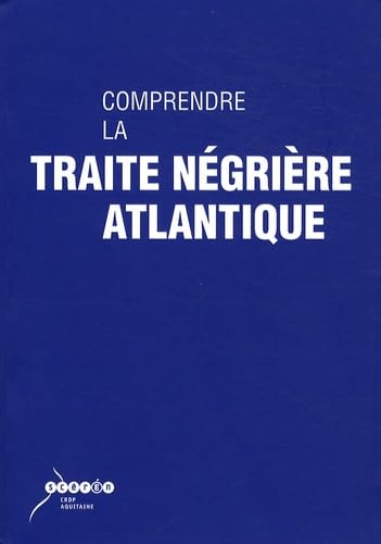 Comprendre la traite négrière atlantique 9782866175610