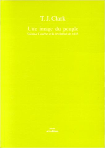 Une image du peuple. Gustave Courbet et la révolution de 1848. 9782905986078