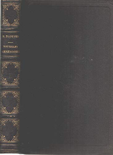 Nouvelles genevoises, par R. Töpffer, illustrées d'après les dessins de l'auteur. Gravures par Best, Leloir, Hotelin et Regnier 