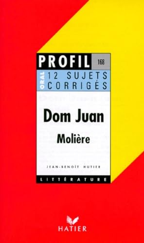 Molière : Dom Juan, 12 sujets corrigés, oral de français 9782218026775