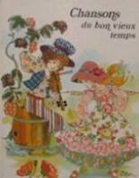 Chansons du bon vieux temps (Collection Le Petit monde) 9782701513249