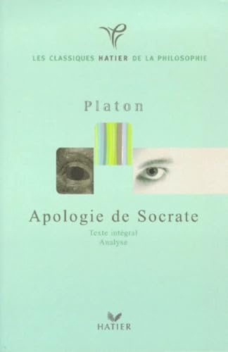 Les classiques Hatier de la philosophie : Platon : Apologie de Socrate 9782218725913