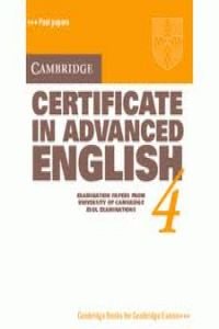 Cambridge Certificate in Advanced English 4 Student's book: Examination Papers from the University of Cambridge Local Examinations Syndicate 9780521656511