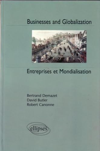 Businesses and Globalization : Entreprises et mondialisation 9782729868628