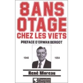 Huit ans otage chez les Viets, 1946-1954 9782857044581