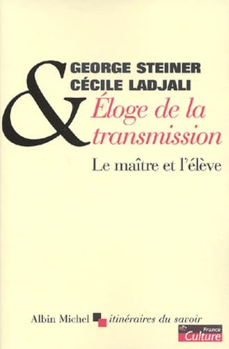 Eloge de la transmission : Du maître à l'élève 9782226137623