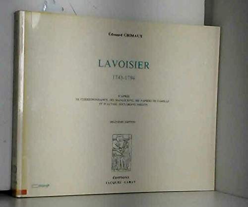 Lavoisier 1743-1794: D'après sa correspondance, ses manuscrits, ses papiers de famille et d'autres documents inédits 9782876470958