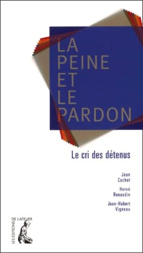 La peine et le pardon : 700 détenus prennent la parole 9782708235472