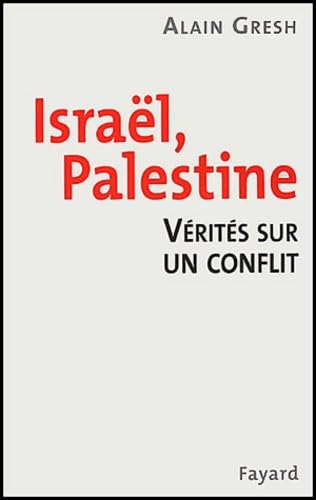 Israël, Palestine : Vérités sur un conflit 9782213609379