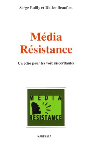 Media Résistance : Un écho pour les voix discordantes 9782845860155