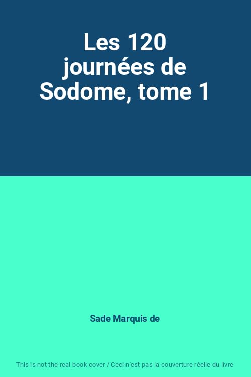 Les 120 journées de Sodome, tome 1 