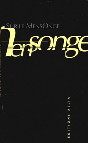 Sur le mensonge : Le Déclin du mensonge - Réflexions sur le mensonge - Mensonge et maladie mentale - Dictionnaire du mensonge - Des Menteurs 9782911188602