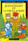 Jeannot-Loup Et Le Cruel Albert 9782227728035
