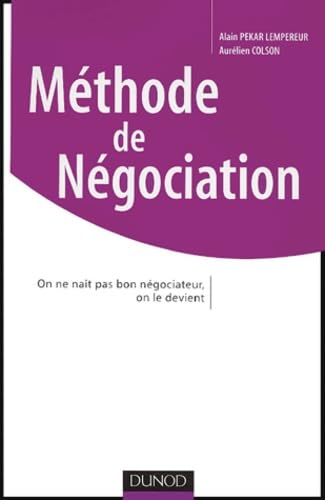 Méthode de Négociation : On ne naît pas bon négociateur, on le devient 9782100075379