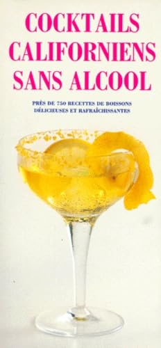 Cocktails californiens sans alcool : Près de 750 recettes de boissons délicieuses et rafraîchissantes 9783895086748