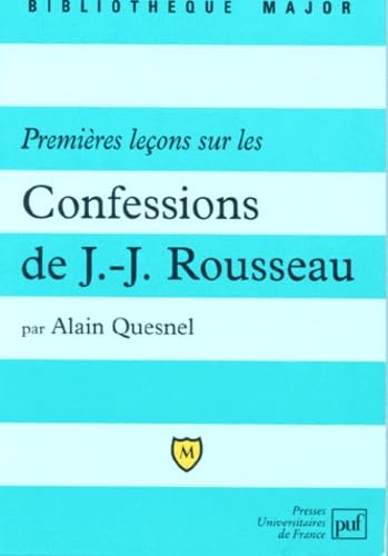 Premières leçons sur « Les Confessions » de Jean-Jacques Rousseau 9782130495703