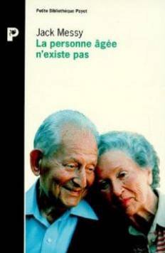 La Personne Agee N'Existe Pas. Une Approche Psychanalytique De La Vieillesse 9782228887472