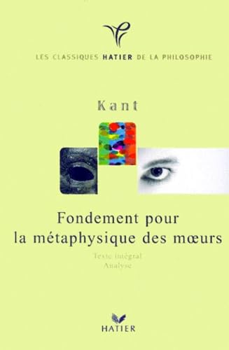 Kant : fondements de la métaphysique des moeurs 9782218729676