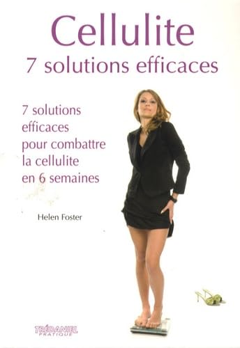 Cellulite : 7 solutions efficaces pour combattre la cellulite en 6 semaines 9782844459060