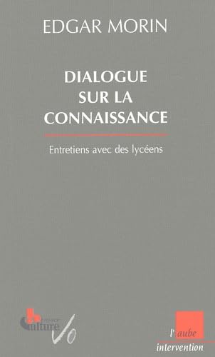 Dialogue sur la connaissance, Entretiens avec des lycéens 9782876787650