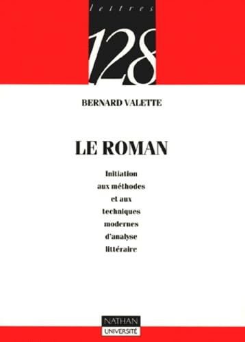 Le roman: Initiation aux méthodes et aux techniques modernes d'analyse littéraire 9782091905853