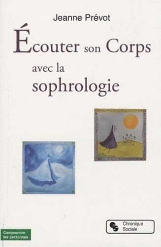 ECOUTER SON CORPS AVEC LA SOPHROLOGIE 9782850088117