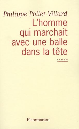 L'homme qui marchait avec une balle dans la tête 9782080690395